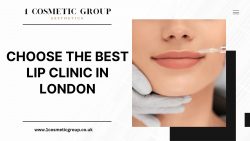 Choose the best Lip Clinic in London