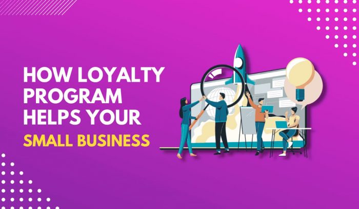 Loyalty Program for Small Business – How Helps Small Business