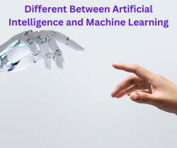 Different Between Artificial Intelligence and Machine Learning – Which is better?