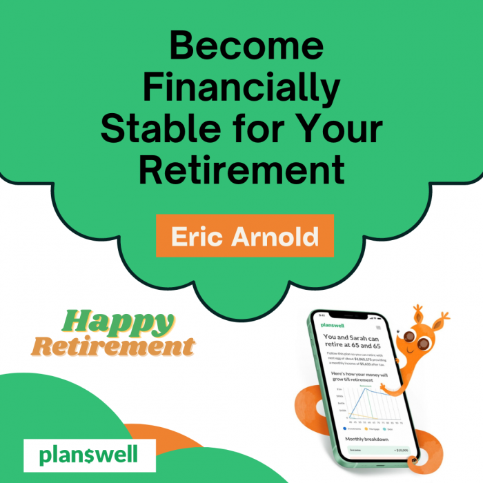 Eric Arnold Planswell – Become Financially Stable for Your Retirement