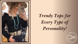 Trendy Tops for Every Type of Personality! – Heels N Spurs