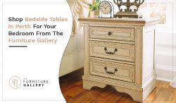 Shop Bedside Tables in Perth For Your Bedroom From The Furniture Gallery