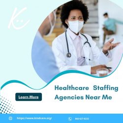 Choose The Best Healthcare Staffing Agencies Near Me | Kindcare