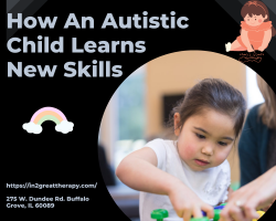 How An Autistic Child Learns New Skills