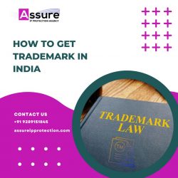 How to Get Trademark in India – Assure IP Protection Agency