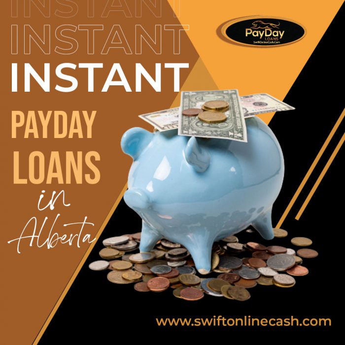 Getting Instant Payday Loans In Alberta Is Easy Now! Wondering How! Visit Swift Online Cash!