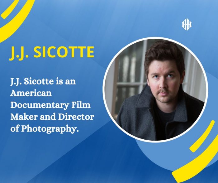J.J. Sicotte is an American Documentary Film Maker