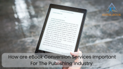 How are eBook Conversion Services Important For The Publishing Industry – Alpha eBook