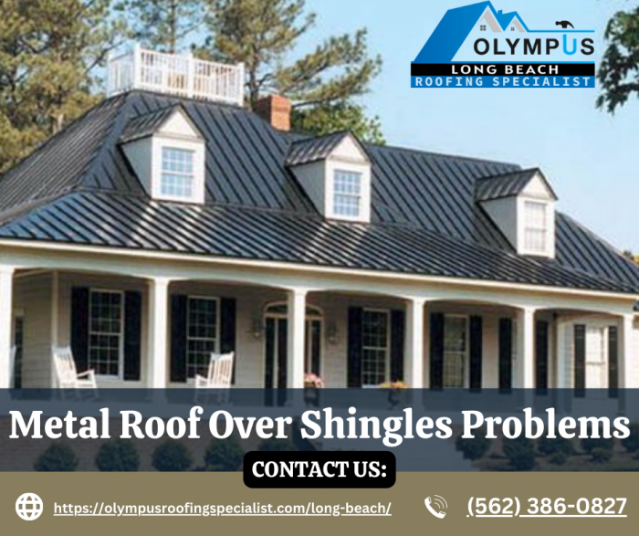 Metal Roof Over Shingles Problems