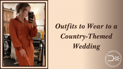 Outfits to Wear to a Country-Themed Wedding – Heels N Spurs