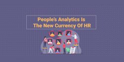 People’s Analytics Is The New Currency Of HR