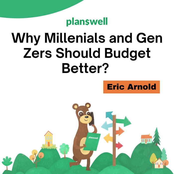 Planswell – Why Millenials and Gen Zers Should Budget Better?