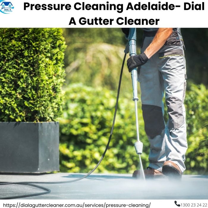 Pressure Cleaning Adelaide – Dial A Gutter Cleaner