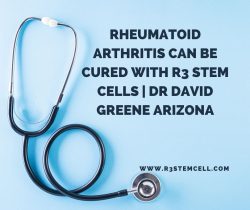 Rheumatoid Arthritis Can be Cured With R3 Stem Cells | Dr David Greene Arizona