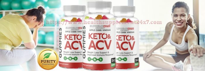 Supreme Keto ACV Gummies Weight Loss Support Formula [100% Beneficial] Get Quick Result In A Wee ...