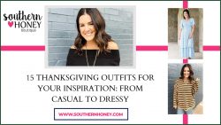 15 Thanksgiving Outfits for Your Inspiration: From Casual to Dressy – Southern Honey Boutique