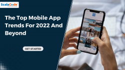 The Top Mobile App Trends For 2022 And Beyond