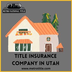Best Title Insurance Company Utah | Metro National Title