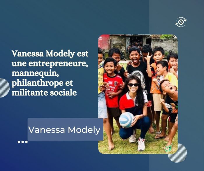 Vanessa Modely est une entrepreneure, mannequin, philanthrope et militante sociale