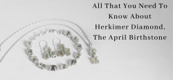 All That You Need to Know about Herkimer Diamond