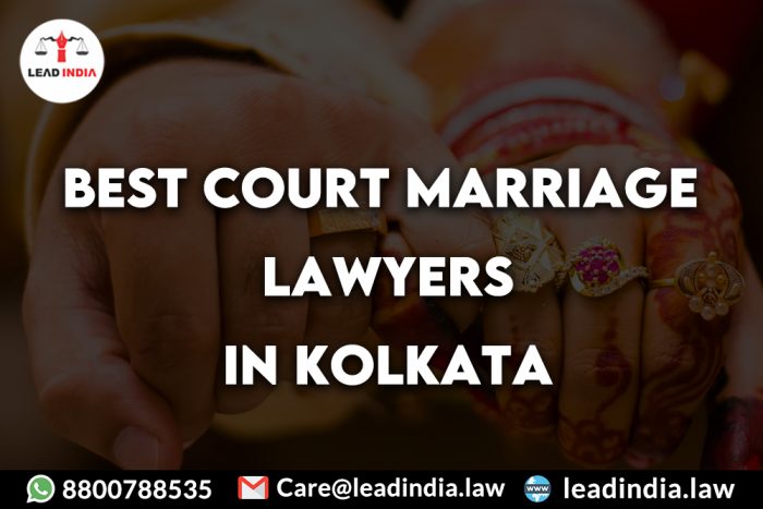 Best Court Marriage Lawyers In Kolkata|8800788535|Lead India.