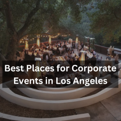 Best Places for Corporate Events in Los Angeles