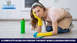 A Complete Guide on Finding the Best Bond Cleaning Services