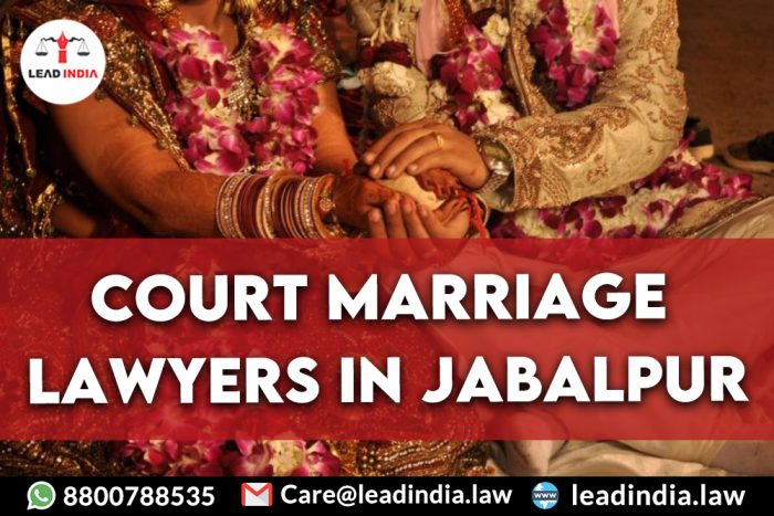 Court Marriage Lawyers In Jabalpur|8800788535|Lead India.