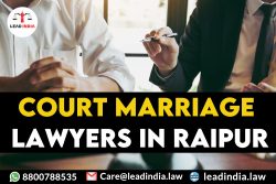 Court Marriage Lawyers In Raipur| Law Firm | Lead India.