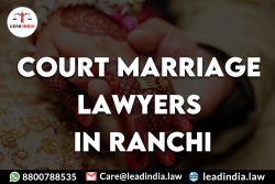 Court Marriage Lawyers In Ranchi| Law Firm | Lead India.