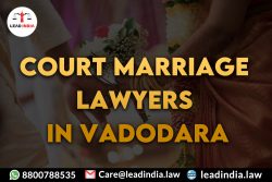 Court Marriage Lawyers In Vadodara|8800788535|Lead India.