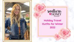Holiday Travel Outfits for Winter 2022 – Southern Honey Boutique