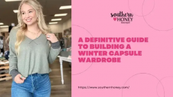A Definitive Guide To Building A Winter Capsule Wardrobe – Southern Honey Boutique