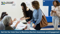 Get Out the Vote! How to Maximize Election Awareness and Engagement – 3rd Coast Strategies