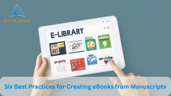 Six Best Practices for Creating eBooks from Manuscripts – Alpha eBook