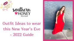 Outfit Ideas to wear this New Year’s Eve – 2022 Guide – Southern Honey Boutique