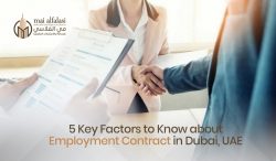 5 Key Factors To Know About Employment Contracts In Dubai, UAE