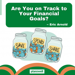 Eric Arnold – Are You on Track to Your Financial Goals?