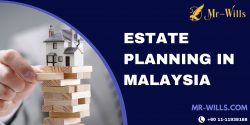Best Estate Planning in Malaysia