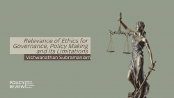 Relevance of Ethics for Governance, Policy Making and its Limitations