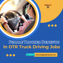 Female Trucker Benefits in Over the Road Truck Driving Jobs