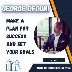 George Dfouni- Make a Plan for Success and Set Your Goals