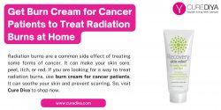 Get Burn Cream for Cancer Patients to Treat Radiation Burns at Home