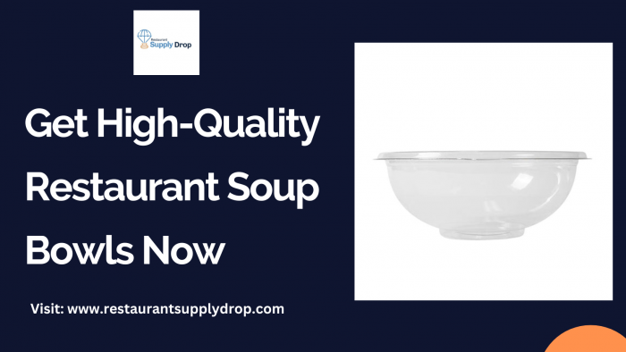 Get High-Quality Restaurant Soup Bowls Now