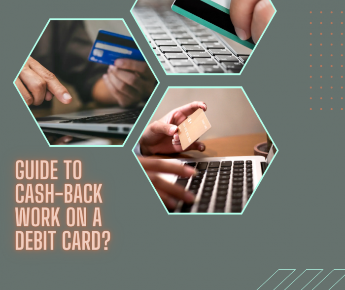 Guide To Cash-back Work On A Debit Card?