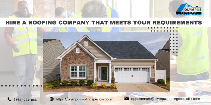 Hire a Roofing Company that Meets Your Requirements  