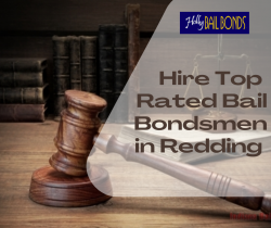 Hire Top-Rated Bail Bondsmen in Redding