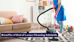 Benefits of End of Lease Cleaning Adelaide