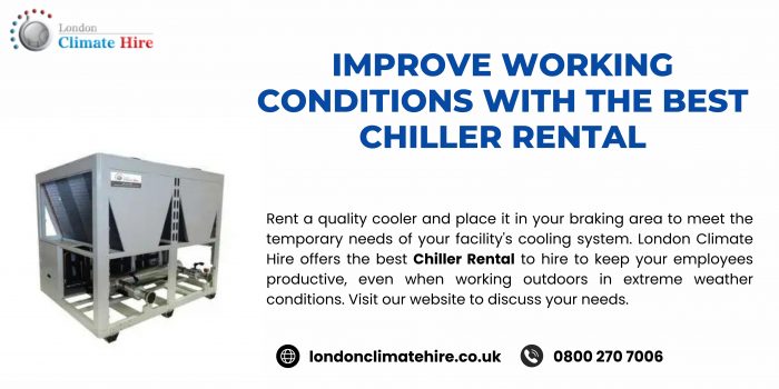 Improve working conditions with the best chiller rental