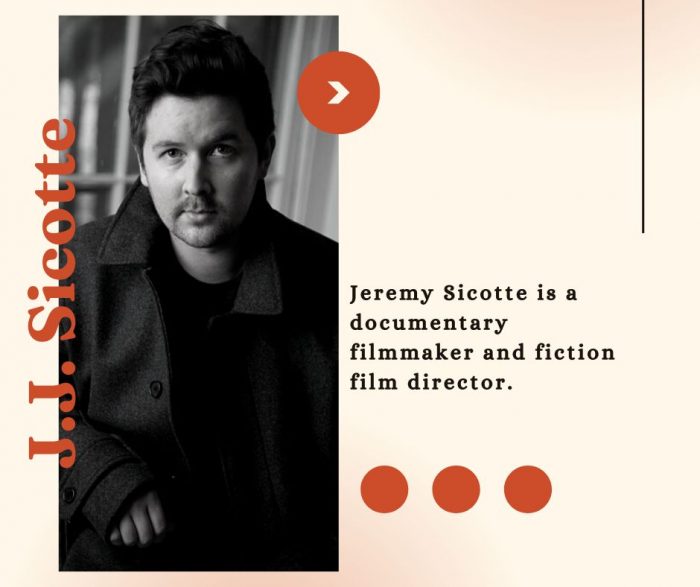 Jeremy Sicotte, a documentary filmmaker and fiction film director